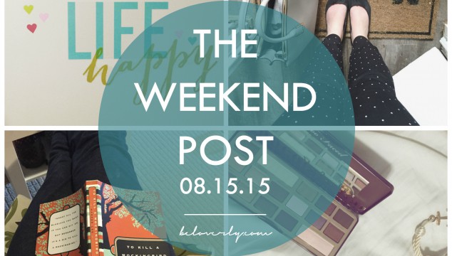 The Weekend Post | 08.15.15